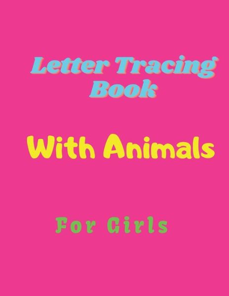 Cover for Katalina Sarah · Letter Tracing Book For Girls (Paperback Book) (2021)