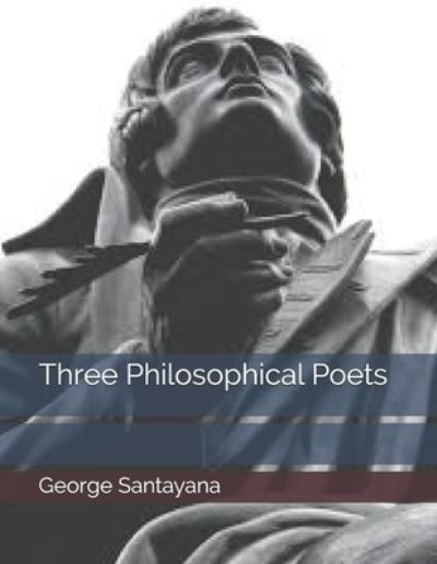 Cover for George Santayana · Three Philosophical Poets (Paperback Book) (2021)