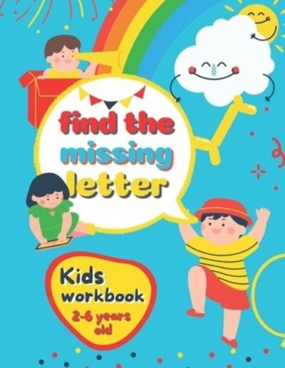 Cover for Zubair Schoolers · Find The Missing Letter Kids Workbook 2-6 years old (Paperback Book) (2021)