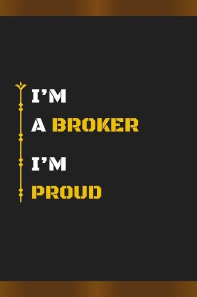 Cover for Hb Arts · I'm a Broker I'm Proud (Paperback Book) (2020)