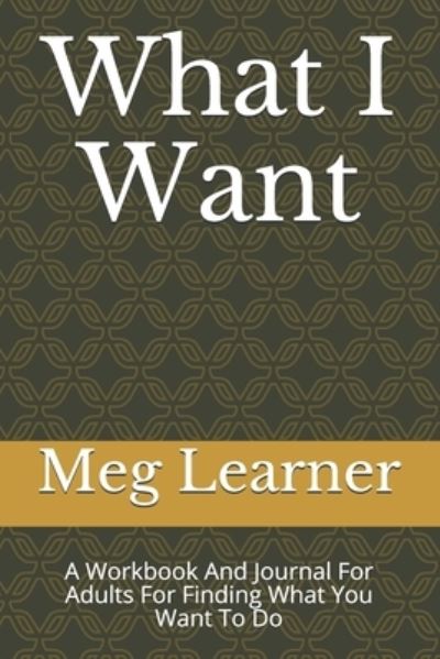 Cover for Meg Learner · What I Want (Paperback Book) (2020)