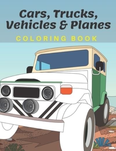 Cover for Blackie Cat · Cars, Trucks, Vehicles &amp; Planes Coloring Book (Paperback Bog) (2020)