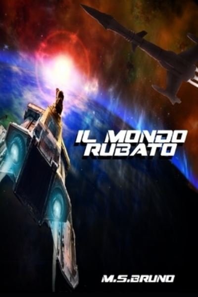 Cover for M S Bruno · Il Mondo Rubato (Taschenbuch) (2020)
