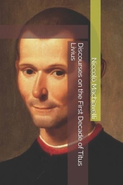 Cover for Niccolo Machiavelli · Discourses on the First Decade of Titus Livius (Paperback Book) (2021)