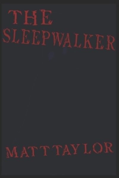 Cover for Matthew Taylor · The Sleepwalker (Paperback Book) (2021)