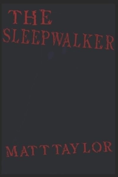 Cover for Matthew Taylor · The Sleepwalker (Pocketbok) (2021)