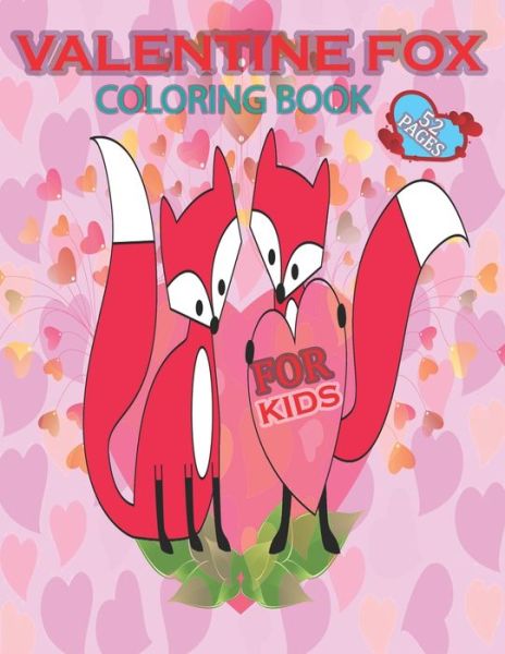 Cover for Ferramz Coloring Publishing · Valentine Fox Coloring Book for Kids 52 Pages (Paperback Book) (2021)