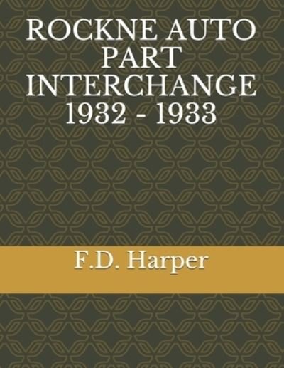 Cover for F D Harper · Rockne Auto Part Interchange 1932 - 1933 (Paperback Book) (2021)