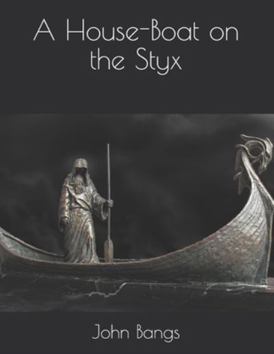 Cover for John Kendrick Bangs · A House-Boat on the Styx (Paperback Book) (2021)