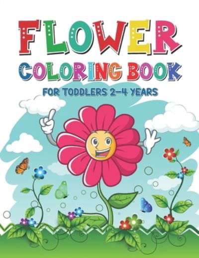 Flower Coloring Book for Toddlers 2-4 Years: Very Funny Flower Coloring  Pages for Kids Ages 1-4 and 4-8 - Children Coloring Book for Gift  (Paperback)