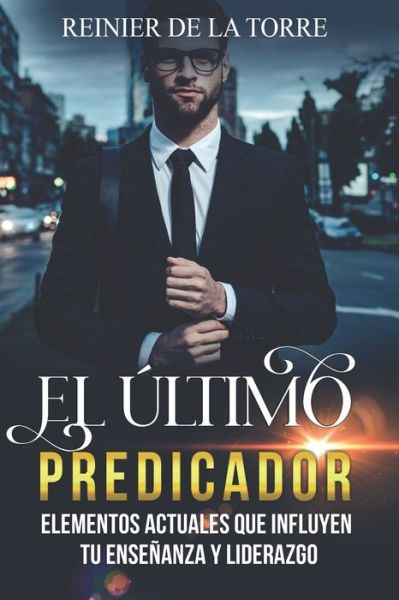 El Ultimo Predicador - Reinier de la Torre - Books - INDEPENDENTLY PUBLISHED - 9798727874332 - April 3, 2021