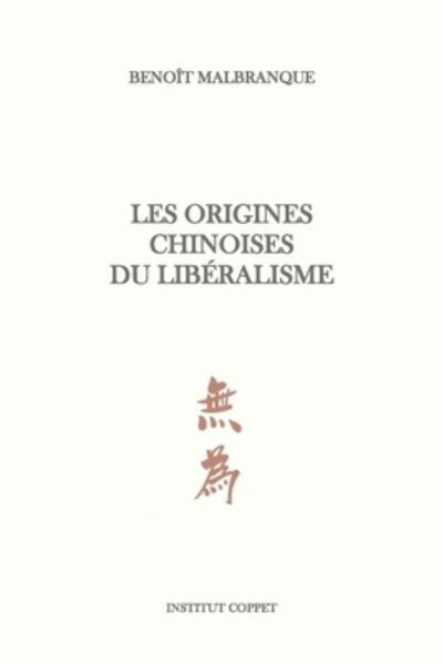 Cover for Benoit Malbranque · Les origines chinoises du liberalisme (Paperback Book) (2021)