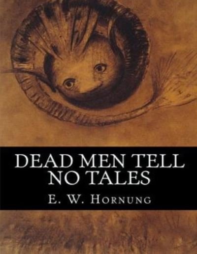 Cover for E W Hornung · Dead Men Tell No Tales (Paperback Book) (2021)