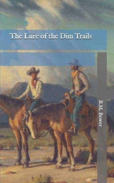 Cover for B M Bower · The Lure of the Dim Trails (Paperback Book) (2021)