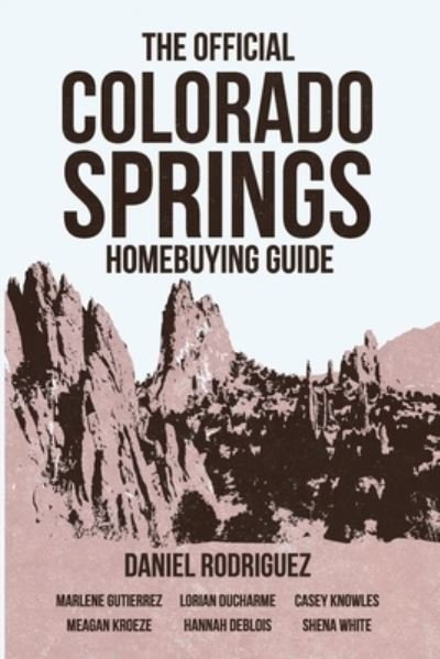 Cover for Daniel Rodriguez · The Official Colorado Springs Home Buying Guide [Daniel Rodriguez Edition] (Paperback Bog) (2021)