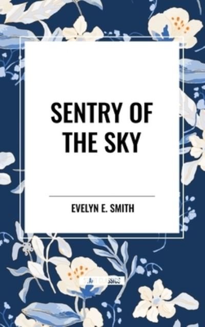 Cover for Evelyn E Smith · Sentry of the Sky (Inbunden Bok) (2024)