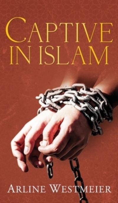 Cover for Arline Westmeier · Captive in Islam (Bok) (2023)