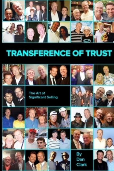 Transference of Trust: The Art of Significant Selling - Dan Clark - Książki - Dan Clark and Associates - 9798986404332 - 11 czerwca 2022