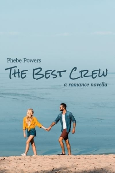 Best Crew - Phebe Powers - Kirjat - Phebe Powers - 9798987519332 - keskiviikko 12. heinäkuuta 2023