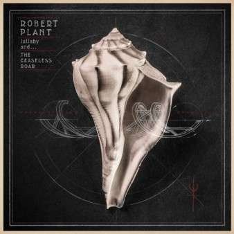 Cover for Robert Plant · Lullaby and... The Ceaseless Roar (LP/CD) (2014)