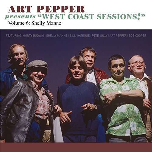 Cover for Art Pepper · Art Pepper Presents &quot;West Coast Sessions!&quot; Volume 6: Shelly Manne (CD) (2017)
