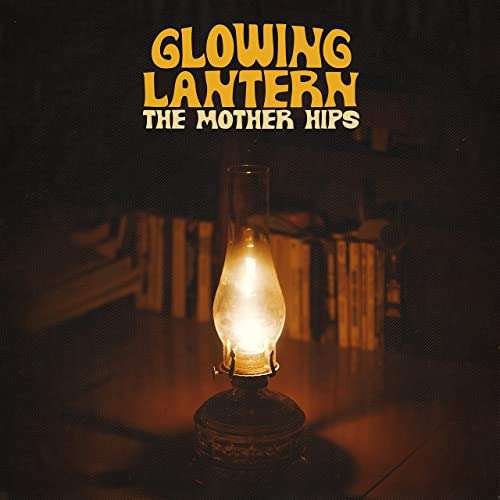 Cover for Mother Hips · Glowing Lantern (CD) (2021)