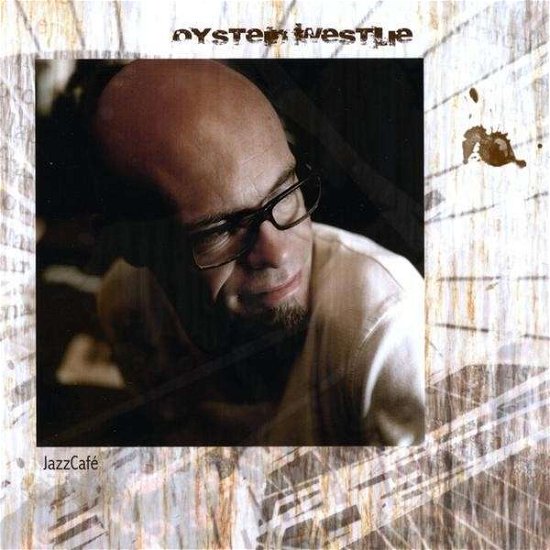 Cover for Oystein Westlie · Jazz Cafe (CD) (2009)
