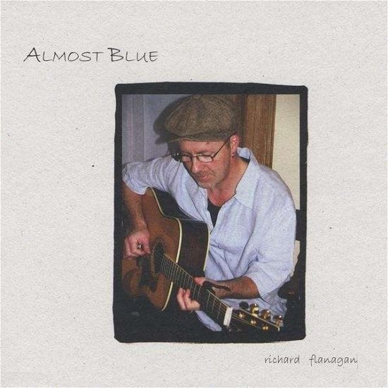 Cover for Richard Flanagan · Almost Blue (CD) (2009)
