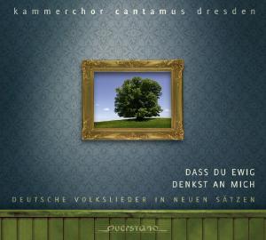 Dass Du Ewig Denkst an Mich - Kammerchor Cantamus Dresden / Vanselow - Musik - QST - 4025796011333 - 13. März 2012