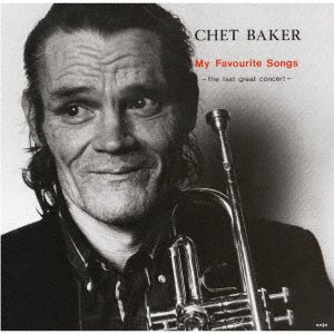 Cover for Chet Baker · My Favorite Songs-The Last Great Concert Vol.1 (CD) [Japan Import edition] (2021)