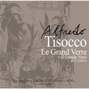 Cover for Alfredo Tisocco · Le Grand Verre (CD) [Japan Import edition] (2022)