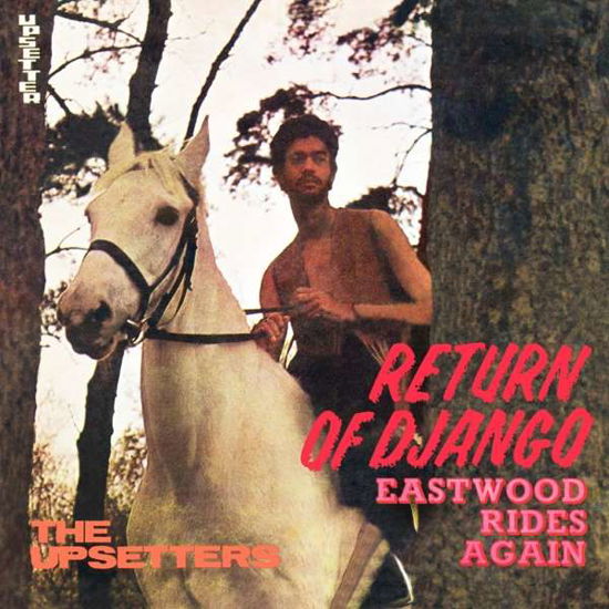 Return Of Django / Eastwood Rides Again - Lee Scratch Perry & the Upsetters - Música - DR BIRD - 5013929271333 - 2 de dezembro de 2022