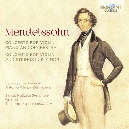 Mendelssohn: Violin Concerto & Double Concertos - Solomiya Ivakhiv / Antonio Pompa-baldi / Slovak Sinfonietta / Theodore Kuchar - Musikk - BRILLIANT CLASSICS - 5028421957333 - 11. oktober 2019