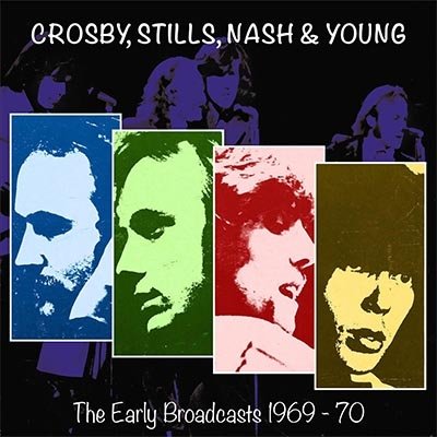 Cover for Crosby, Stills, Nash &amp; Young · The Early Broadcasts, 1969-1970 (CD) (2023)