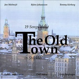 Cover for Carl Anton / Körberg / Malmsjö · 19 Songs About the Old Town (CD) (1999)