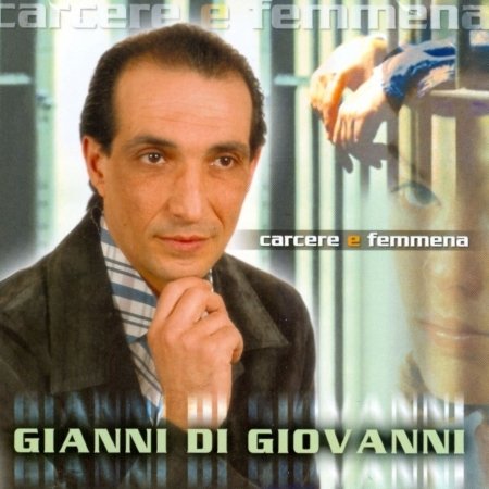 Cover for Di Giovanni Gianni · Carcere E Femmena (CD) (2005)