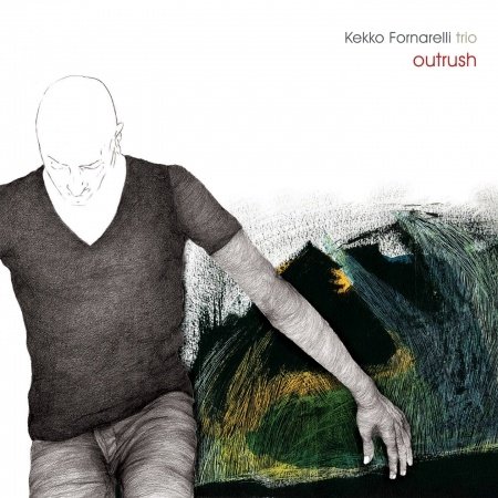 Cover for Fornarelli Kekko · Outrush (CD) (2014)