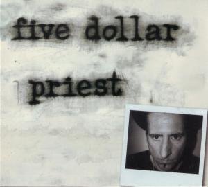 Cover for Five Dollar Priest (CD) (2020)