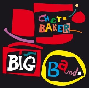 Big Band - Chet Baker - Music - ESSENTIAL JAZZ CLASSICS - 8436542018333 - February 16, 2015