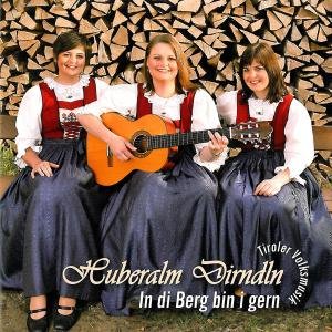 Cover for Huberalm Dirndln · In Di Berg Bin I Gern (CD) (2010)