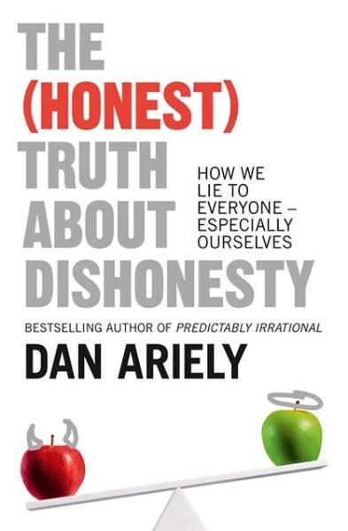 Cover for Dan Ariely · The (Honest) Truth About Dishonesty: How We Lie to Everyone - Especially Ourselves (Paperback Book) (2013)