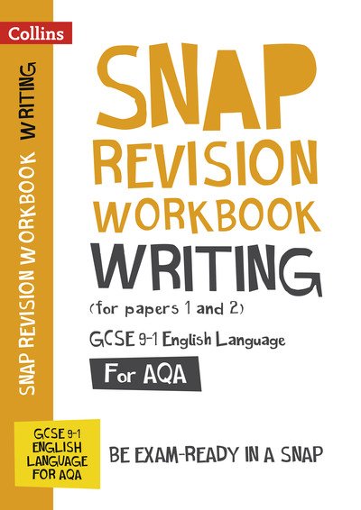 Cover for Collins GCSE · AQA GCSE 9-1 English Language Writing (Papers 1 &amp; 2) Workbook: Ideal for the 2025 and 2026 Exams - Collins GCSE Grade 9-1 SNAP Revision (Paperback Book) (2019)
