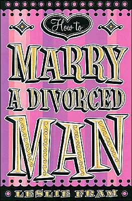 Cover for Leslie Fram · How to Marry a Divorced Man (Paperback Bog) (2004)