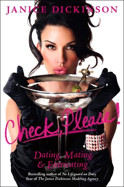 Cover for Janice Dickinson · Check, Please!: Dating, Mating, and Extricating (Paperback Book) (2007)