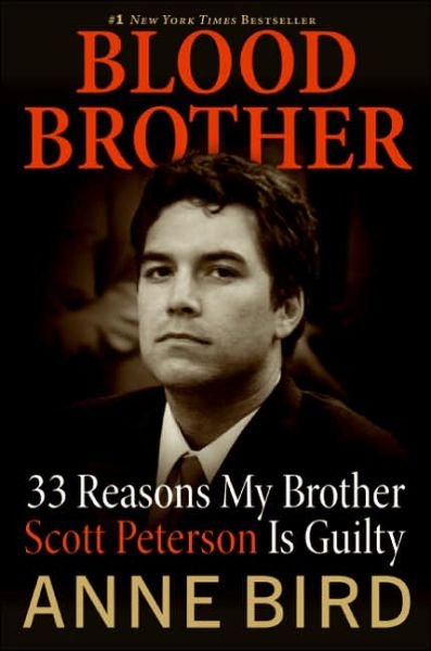Cover for Anne Bird · Blood Brother: 33 Reasons My Brother Scott Peterson is Guilty (Pocketbok) [Reprint edition] (2006)
