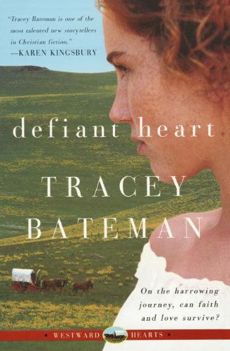 Defiant Heart (Westward Hearts Series #1) - Tracey Bateman - Książki - HarperCollins - 9780061246333 - 8 maja 2007