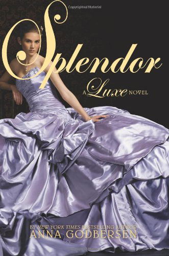 Cover for Anna Godbersen · Splendor - Luxe (Paperback) (Paperback Book) [Reprint edition] (2013)