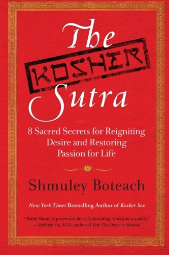 Cover for Shmuley Boteach · The Kosher Sutra: Eight Sacred Secrets for Reigniting Desire and Restori ng Passion for Life (Paperback Book) (2010)