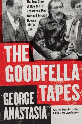 The Goodfella Tapes - George Anastasia - Bøker - HarperCollins - 9780062009333 - 8. mars 2011