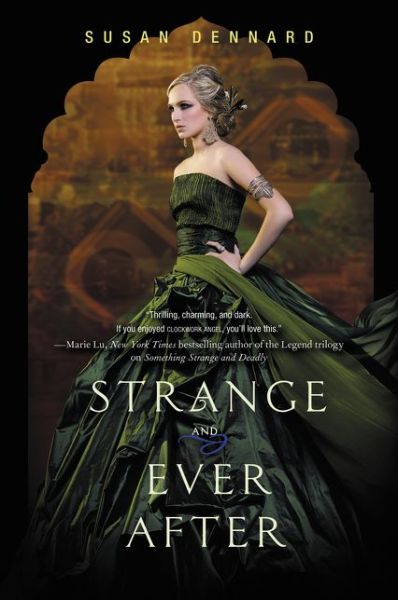 Cover for Susan Dennard · Strange and Ever After - Something Strange and Deadly Trilogy (Paperback Book) (2015)